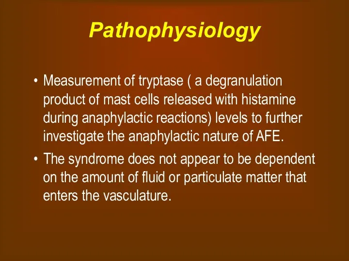 Pathophysiology Measurement of tryptase ( a degranulation product of mast