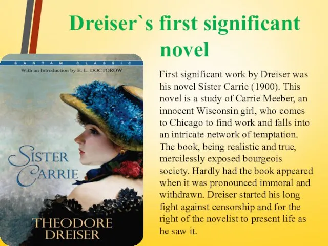 Dreiser`s first significant novel First significant work by Dreiser was