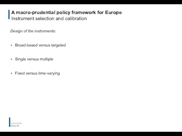 A macro-prudential policy framework for Europe Instrument selection and calibration