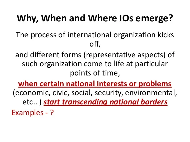Why, When and Where IOs emerge? The process of international organization kicks off,