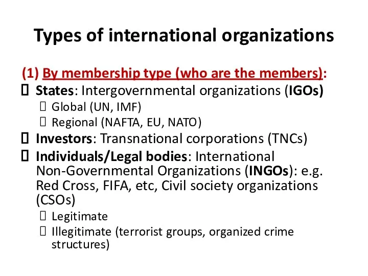 Types of international organizations (1) By membership type (who are the members): States: