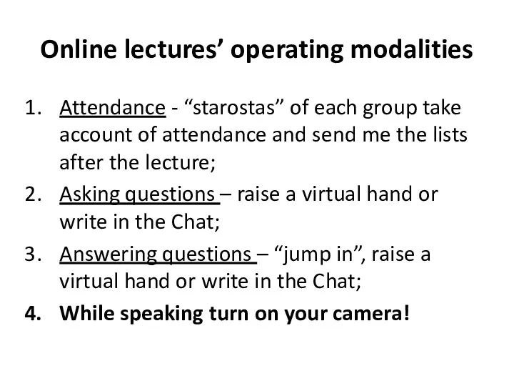 Online lectures’ operating modalities Attendance - “starostas” of each group take account of