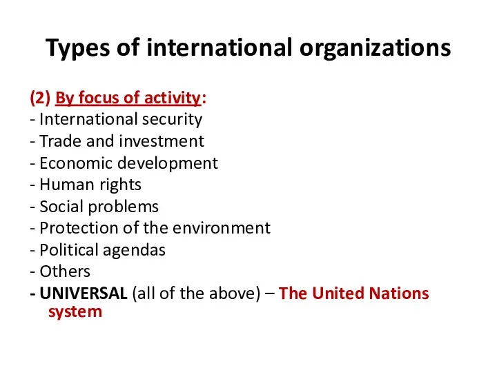Types of international organizations (2) By focus of activity: - International security -