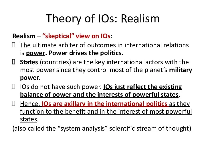 Theory of IOs: Realism Realism – “skeptical” view on IOs: The ultimate arbiter