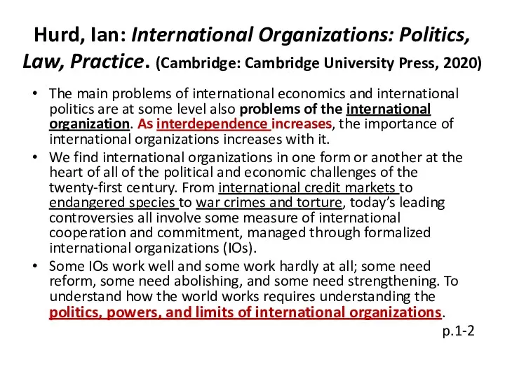 Hurd, Ian: International Organizations: Politics, Law, Practice. (Cambridge: Cambridge University Press, 2020) The