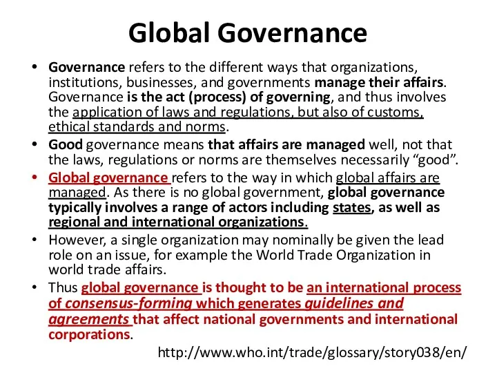Global Governance Governance refers to the different ways that organizations, institutions, businesses, and