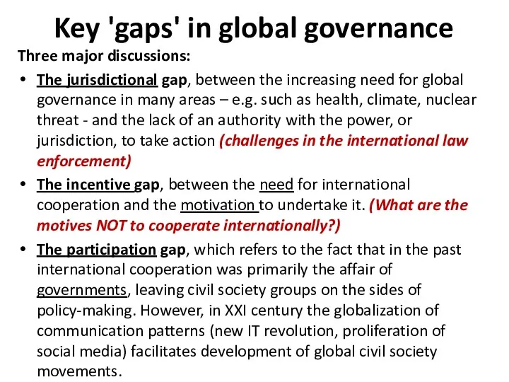 Key 'gaps' in global governance Three major discussions: The jurisdictional gap, between the