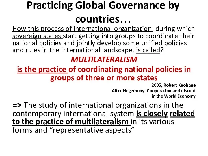 Practicing Global Governance by countries… How this process of international organization, during which