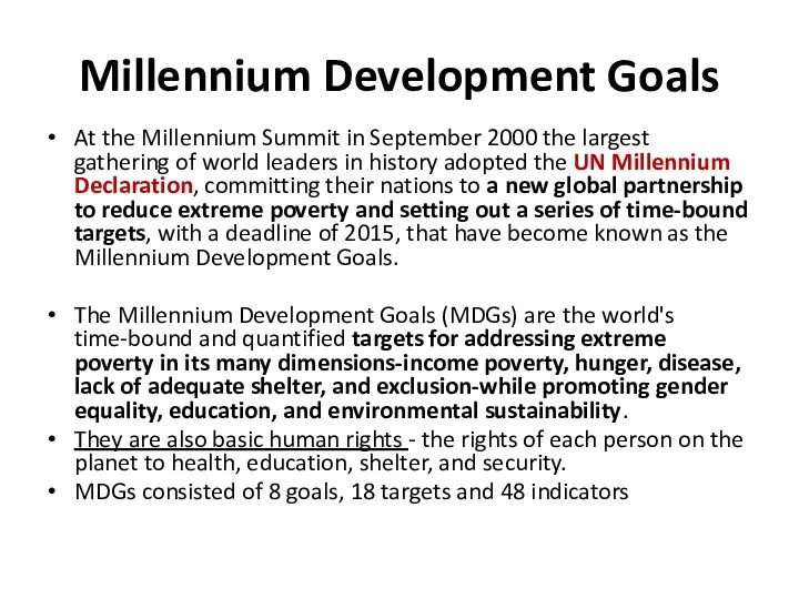 Millennium Development Goals At the Millennium Summit in September 2000 the largest gathering