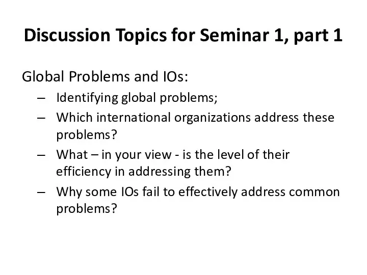 Discussion Topics for Seminar 1, part 1 Global Problems and IOs: Identifying global
