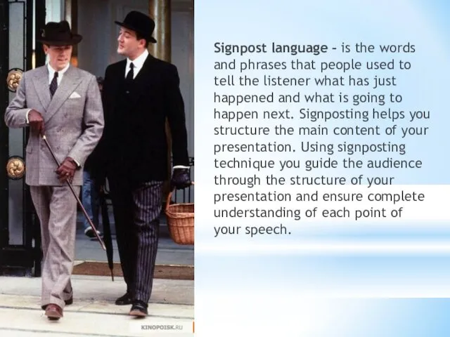 Signpost language – is the words and phrases that people