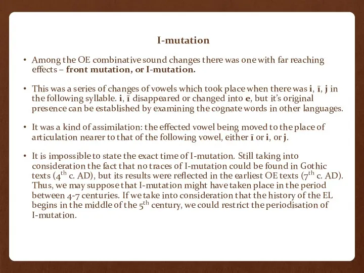 I-mutation Among the OE combinative sound changes there was one