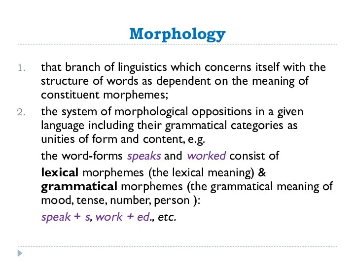 Morphology that branch of linguistics which concerns itself with the