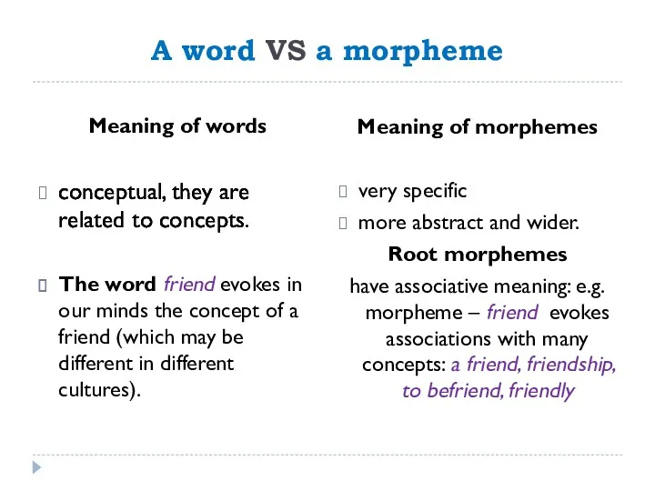 A word VS a morpheme Meaning of words Meaning of