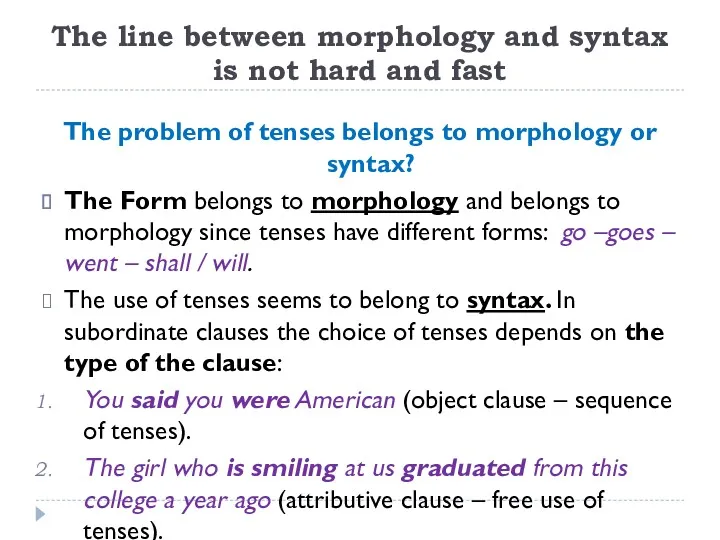 The line between morphology and syntax is not hard and