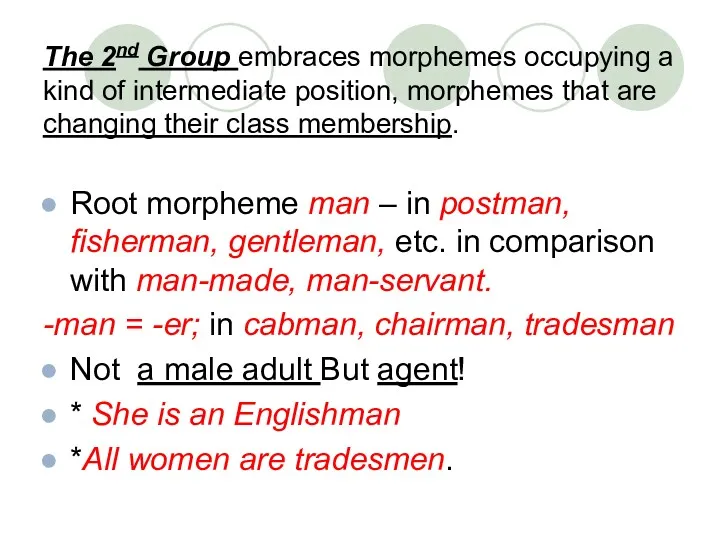 The 2nd Group embraces morphemes occupying a kind of intermediate