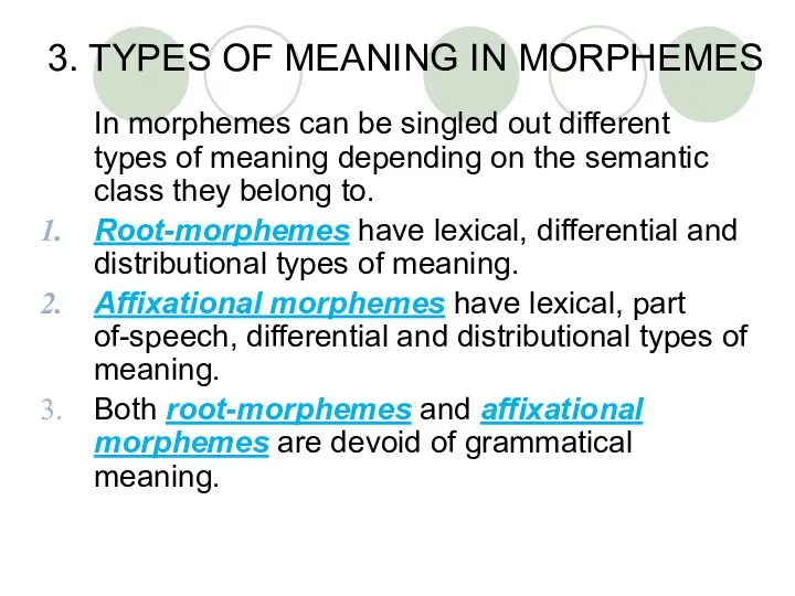 3. TYPES OF MEANING IN MORPHEMES In morphemes can be