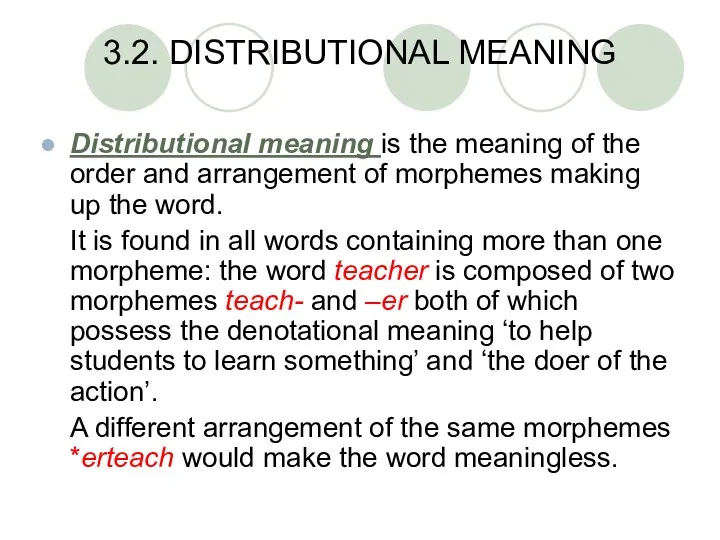 3.2. DISTRIBUTIONAL MEANING Distributional meaning is the meaning of the