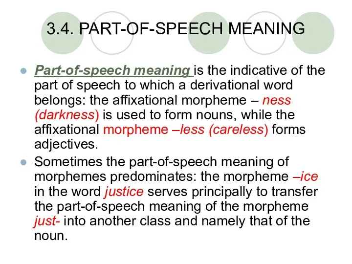 3.4. PART-OF-SPEECH MEANING Part-of-speech meaning is the indicative of the