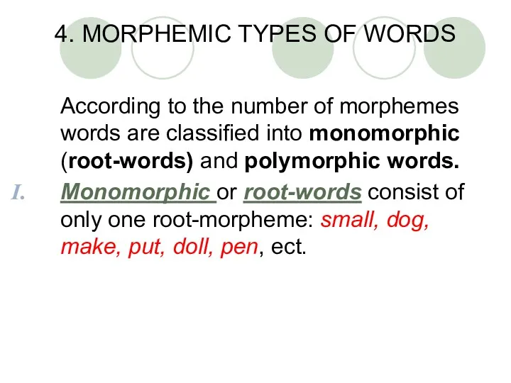 4. MORPHEMIC TYPES OF WORDS According to the number of