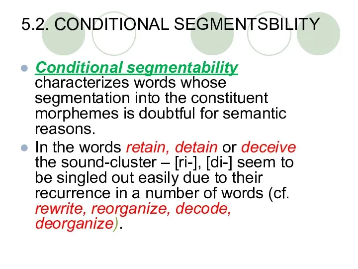 5.2. CONDITIONAL SEGMENTSBILITY Conditional segmentability characterizes words whose segmentation into