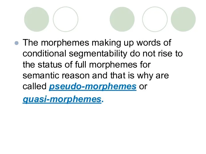 The morphemes making up words of conditional segmentability do not