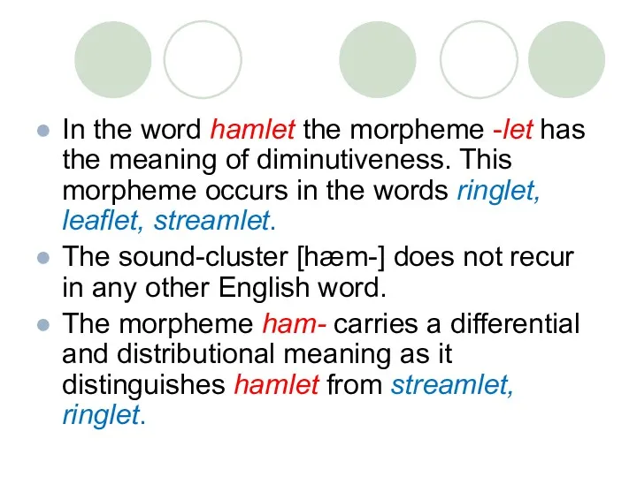 In the word hamlet the morpheme -let has the meaning