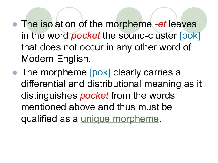 The isolation of the morpheme -et leaves in the word