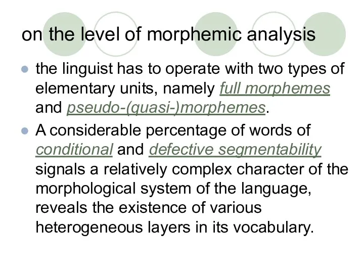 on the level of morphemic analysis the linguist has to