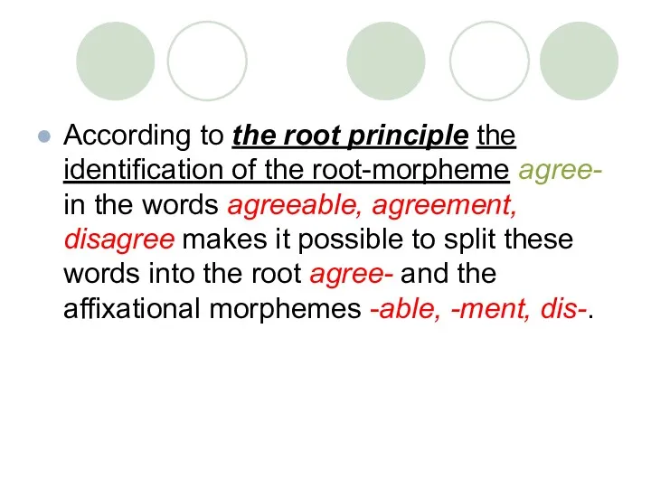 According to the root principle the identification of the root-morpheme