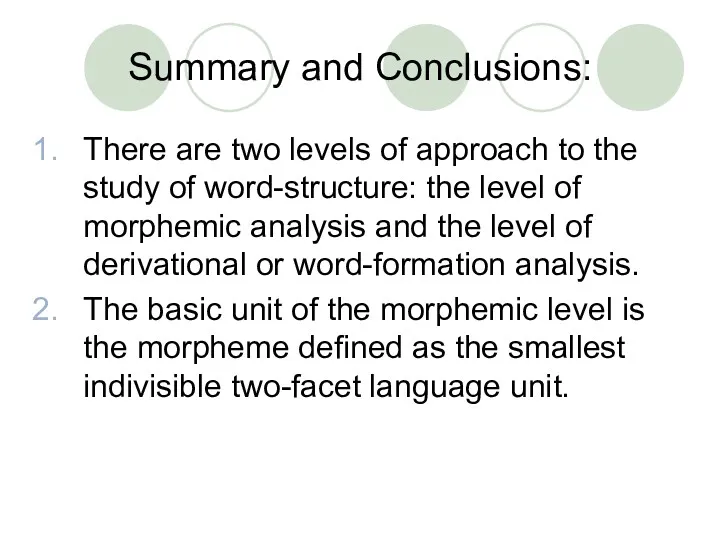 Summary and Conclusions: There are two levels of approach to