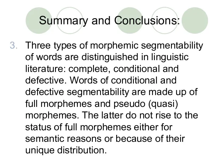 Summary and Conclusions: Three types of morphemic segmentability of words