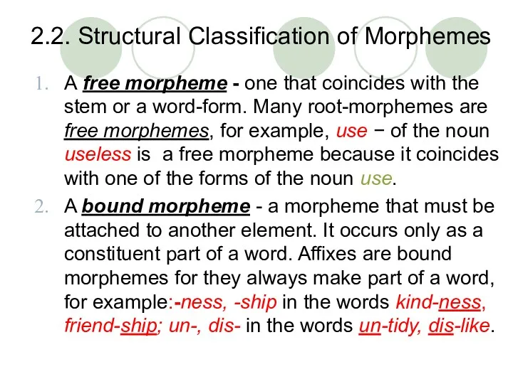 2.2. Structural Classification of Morphemes A free morpheme - one