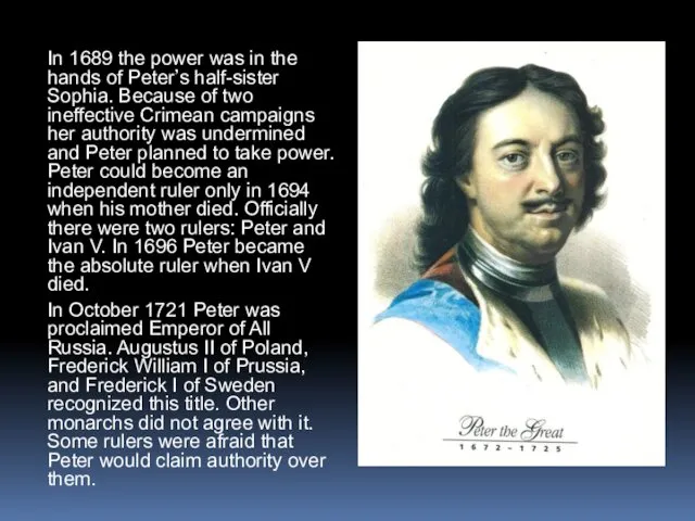 In 1689 the power was in the hands of Peter’s