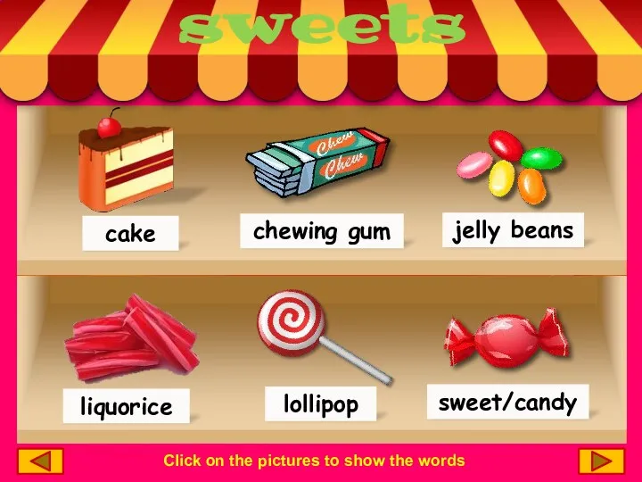 Click on the pictures to show the words cake lollipop