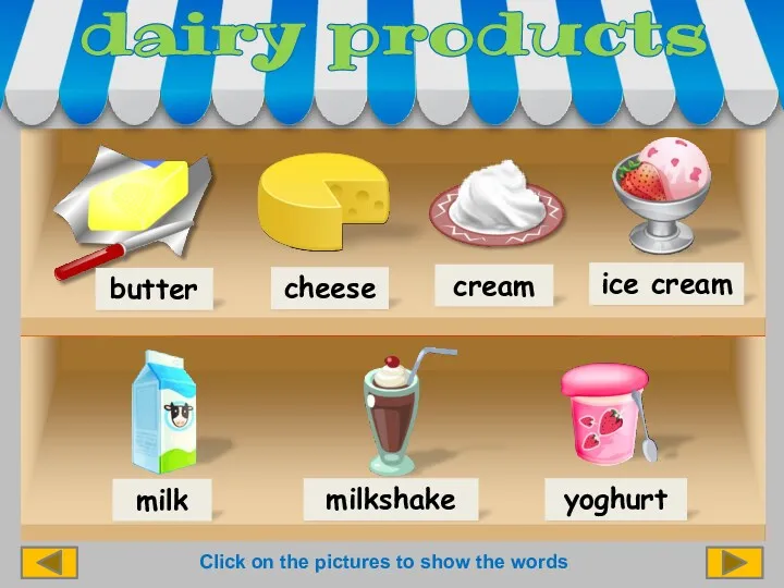 Click on the pictures to show the words cheese cream