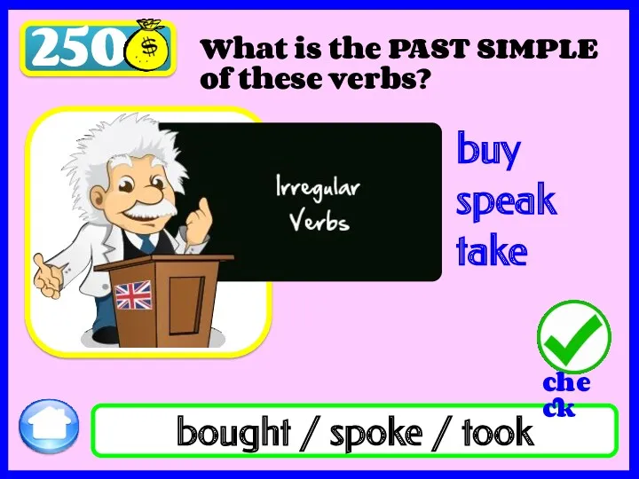 250 What is the PAST SIMPLE of these verbs? bought