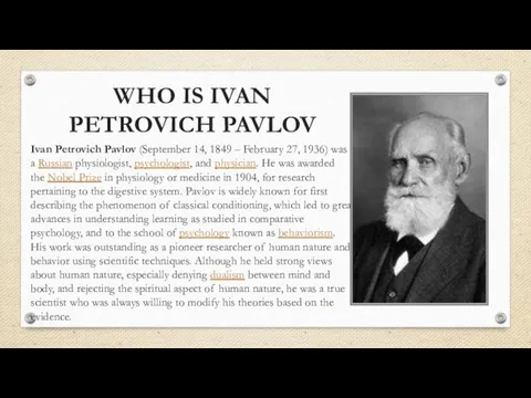 WHO IS IVAN PETROVICH PAVLOV Ivan Petrovich Pavlov (September 14,