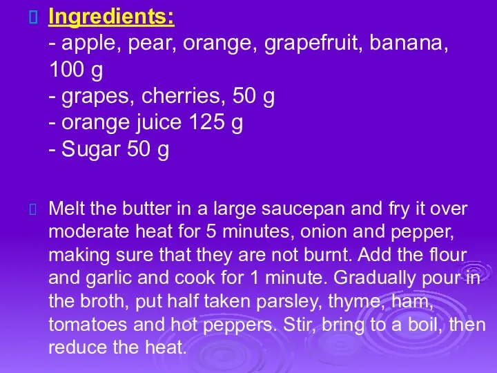 Ingredients: - apple, pear, orange, grapefruit, banana, 100 g -