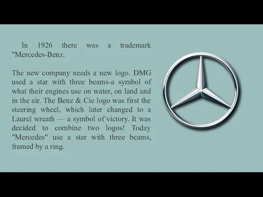 In 1926 there was a trademark "Mercedes-Benz. The new company