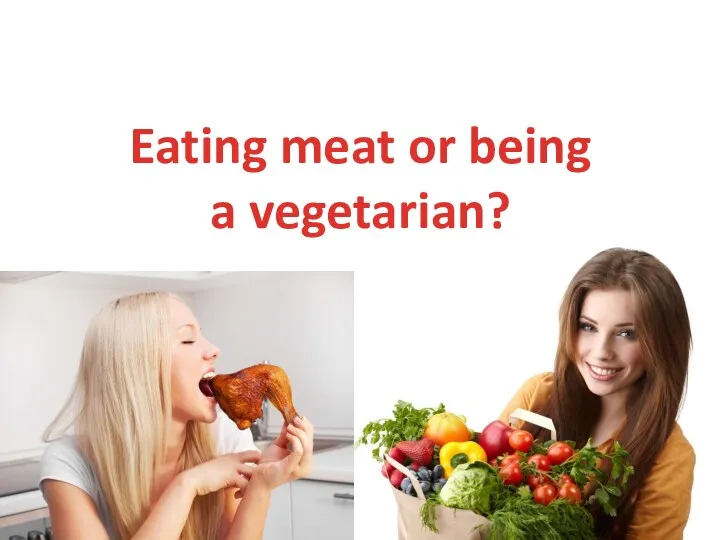 Eating meat or being a vegetarian?