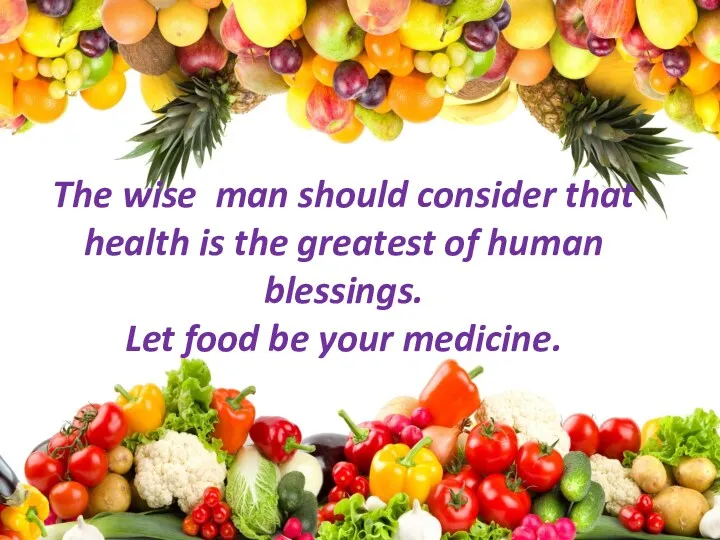 The wise man should consider that health is the greatest