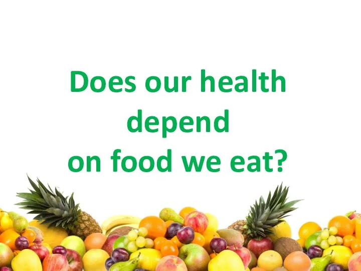 Does our health depend on food we eat?