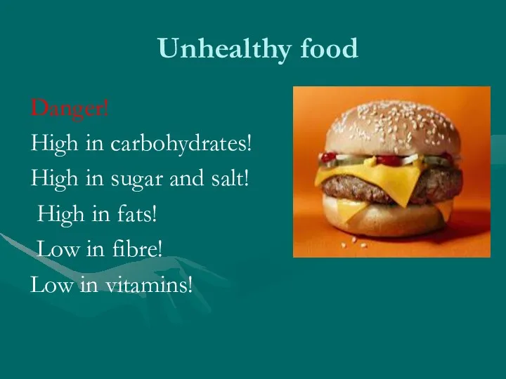 Unhealthy food Danger! High in carbohydrates! High in sugar and