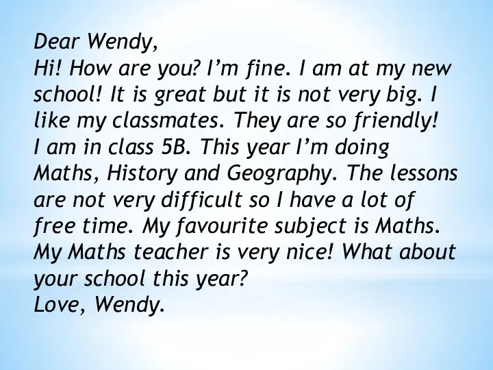 Dear Wendy, Hi! How are you? I’m fine. I am