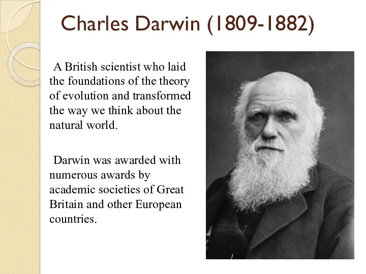 Charles Darwin (1809-1882) A British scientist who laid the foundations