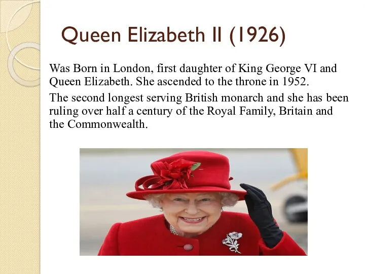 Queen Elizabeth II (1926) Was Born in London, first daughter
