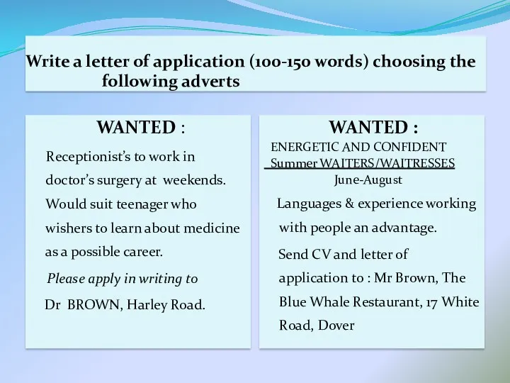 Write a letter of application (100-150 words) choosing the following