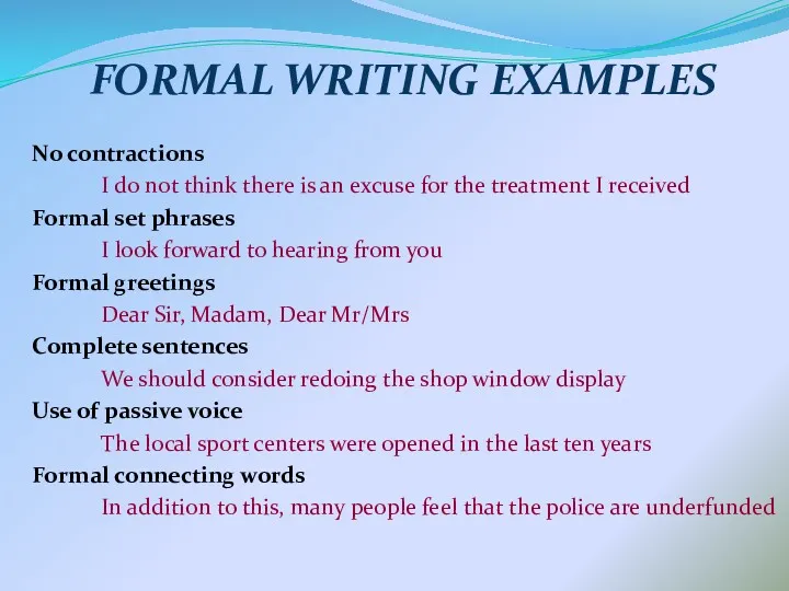 FORMAL WRITING EXAMPLES No contractions I do not think there