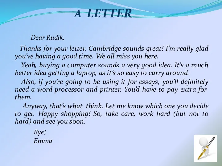 A LETTER Dear Rudik, Thanks for your letter. Cambridge sounds